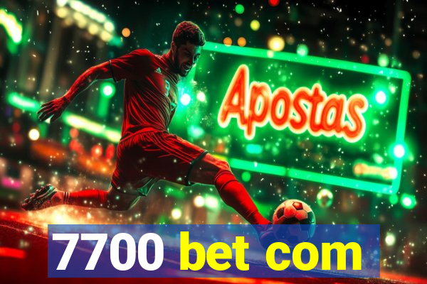 7700 bet com